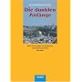 Die dunklen Anf�nge: Neue Forschungen zur Entstehung und fr�hen Geschichte des Islam