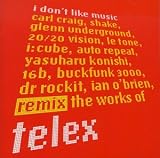 Revue Telex  / I Don't Like Music (Remixes, Vol. 1)