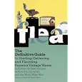 Flea: The Definitive Guide to Hunting, Gathering, and Flaunting Superior Vintage Wares by Sheila Zubrod