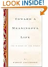 Toward a Meaningful Life, New Edition: The Wisdom of the Sages