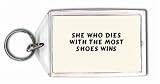 She who dies with the most shoes wins Keychain
