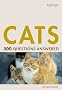 Cats: 500 Questions Answered