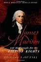 James Madison and the Struggle for the Bill of Rights