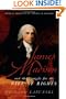 James Madison and the Struggle for the Bill of Rights (Pivotal Moments in American History)