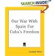 Our War With Spain For Cuba's Freedom by Trumbull White
