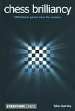 Chess Brilliancy: 250 Historic Games from the Masters by Iakov Damsky