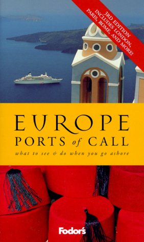 City Travel Guides Discounted  Books : Fodor's Europe Ports of Call, 3rd Edition: What to See & Do When You Go Ashore