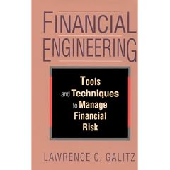 Financial Engineering: Tools and Techniques to Manage Financial Risk