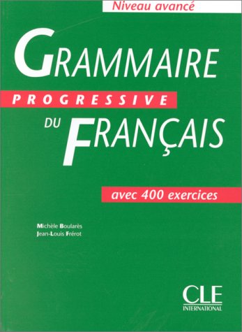 Grammaire progressive du fran�ais, niveau avanc� : Cahier de 400 exercices