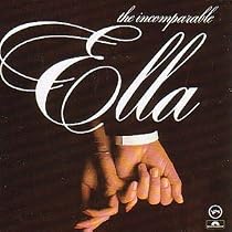The Incomparable Ella Fitzgerald