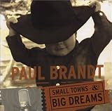 Revue Paul Brandt  / Small Towns & Big Dreams
