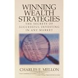 Winning Wealth Strategies: Secrets to Successful Investing in Any Market