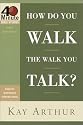 How Do You Walk the Walk You Talk?