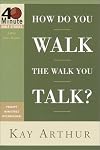 How Do You Walk the Walk You Talk?