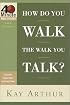 How Do You Walk the Walk You Talk?