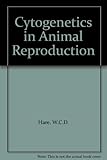 Cytogenetics in animal reproduction