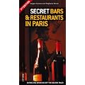 Secret Bars and Restaurants in Paris (Jonglez Guides)