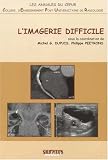 L'imagerie difficile ou
