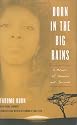 Born in the Big Rains: A Memoir of Somalia and Survival