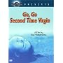 Go, Go Second Time Virgin