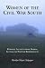 Women of the Civil War South: Personal Accounts from Diaries, Letters and Postwar Reminiscences