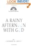 A Rainy Afternoon with God (Illuminationbooks)