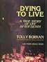 Dying to Live: A True Story of Life After Death