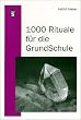1000 Rituale f�r die Grundschule