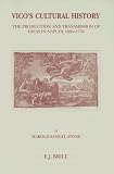 Vico's Cultural History: The Production and Transmission of Ideas in Naples, 1685-1750 (Brill's Studies in Intellectual History)