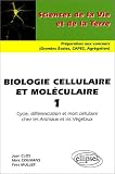 Biologie cellulaire et moléculaire, tome 1 : Cycle, différenciation et mort cellulaire chez les animaux et les végétaux Biologie cellulaire et moléculaire, tome 1 : Cycle, différenciation et mort cellulaire chez les animaux et les végétaux