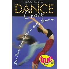 Dance Crazy: Star Turns from Ballet to Belly Dancing