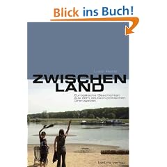 Zwischenland: Europ�ische Geschichten aus dem deutsch-polnischen Grenzgebiet