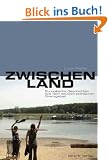 Zwischenland: Europ�ische Geschichten aus dem deutsch-polnischen Grenzgebiet