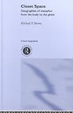 Closet Space: Geographies of Metaphor from the Body to the Globe (Critical Geographies)