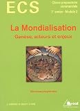 La Mondialisation classe pr�paratoire ECS : Gen�se, acteurs et enjeux