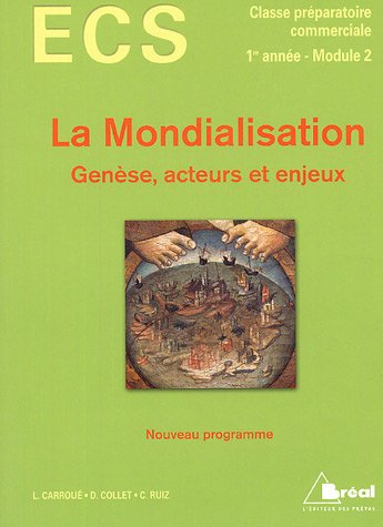 La Mondialisation classe pr�paratoire ECS : Gen�se, acteurs et enjeux