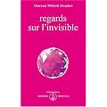 Regards sur l'invisible