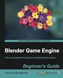 Blender Game Engine: Beginner\'s Guide