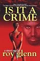 Is It a Crime: A Street Saga