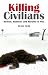 Killing Civilians: Method, Madness and Morality in War