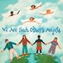 We Are Each Other's Angels, Vol. I & II