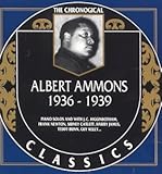 The Chronological Albert Ammons : Classics, 1936-1939
