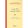 Louis XVI a perdu la t�te : L'histoire-g�o revu par les coll�giens