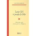Louis XVI a perdu la t�te : L'histoire-g�o revu par les coll�giens