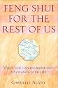 Feng Shui for the Rest of Us: What You Can Do Right Now to Change Your Life