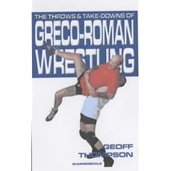 The Throws and Takedowns of Greco-roman Wrestling (Take Downs & Throws)