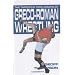 The Throws and Takedowns of Greco-roman Wrestling (Take Downs & Throws)