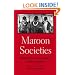 Maroon Societies: Rebel Slave Communities in the Americas