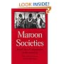 Maroon Societies: Rebel Slave Communities in the Americas