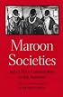 Maroon Societies: Rebel Slave Communities in the Americas
